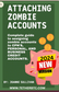 ATTACHING ZOMBIE ACCOUNTS NEW 2024 VERSION
